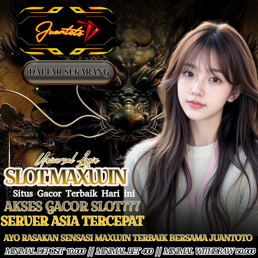JUANTOTO : Universal Login Situs Slot Maxwin Terbaik Hari ini & Akses Gacor Slot777 Server Asia Tercepat