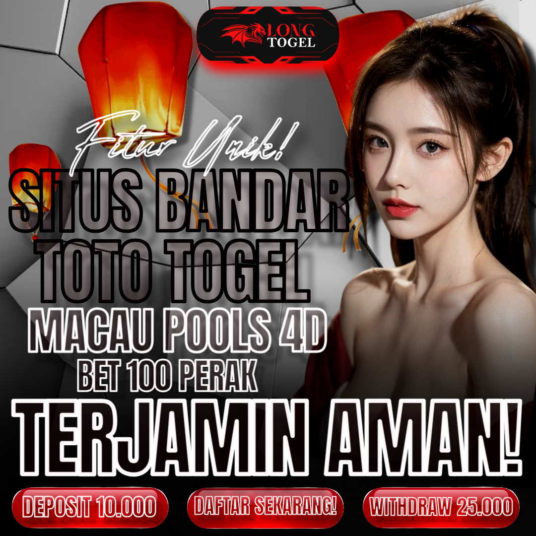 Fitur Unik! LONGTOGEL Situs Bandar Toto Togel Online Resmi Macau Pools 4D Bet 100 Perak Terjamin Aman