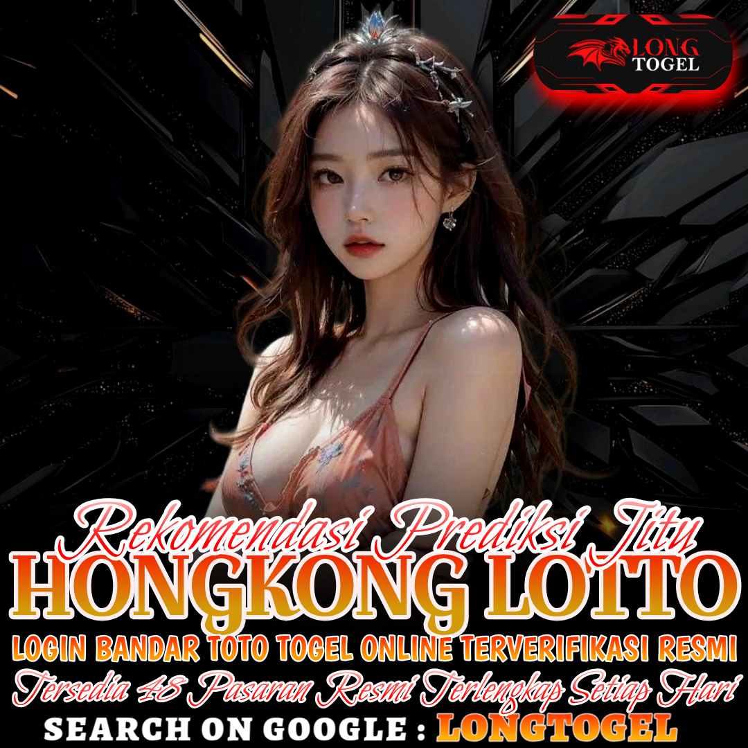 LONGTOGEL # Rekomendasi Prediksi Jitu Angka Hk Lotto 4D Malam ini & Login Bandar Toto Togel Online Resmi Terpercaya