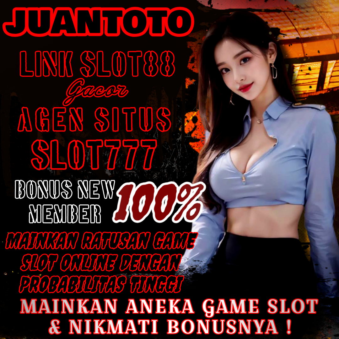 JUANTOTO 🗿 Daftar Link Slot88 Gacor Agen Situs Slot777 & Slot88 Resmi