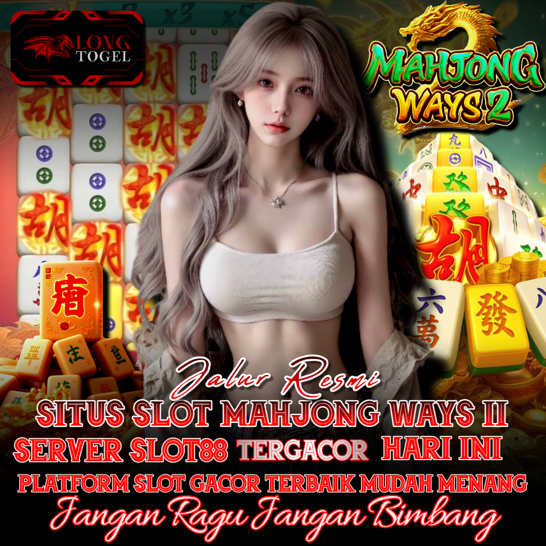 LONGTOGEL 🀄 Jalur Resmi Situs Slot Mahjong Ways II Gampang Menang Server Slot88 Gacor Hari ini image 1
